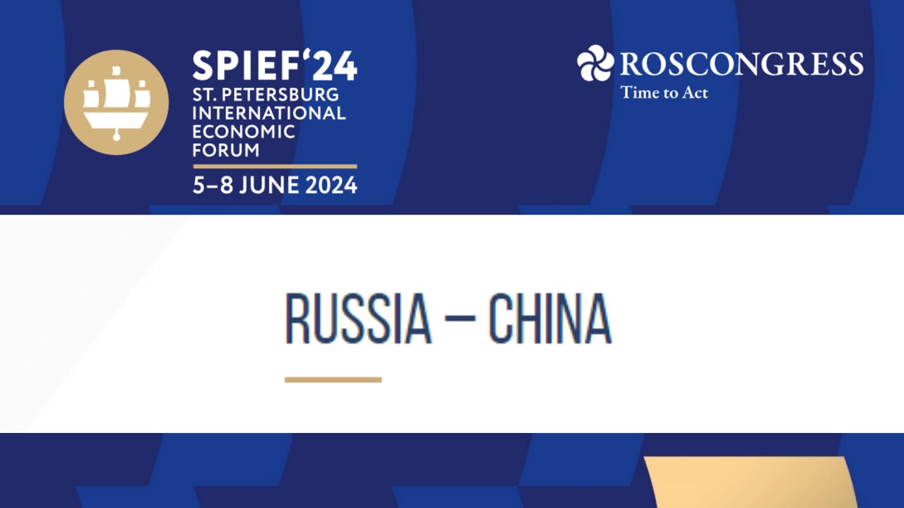 SPIEF 2024: Az orosz-kínai kapcsolatok a „legmagasabb szinten” – mondta a megbízott